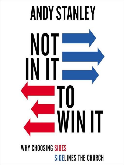 Title details for Not in It to Win It by Andy Stanley - Available